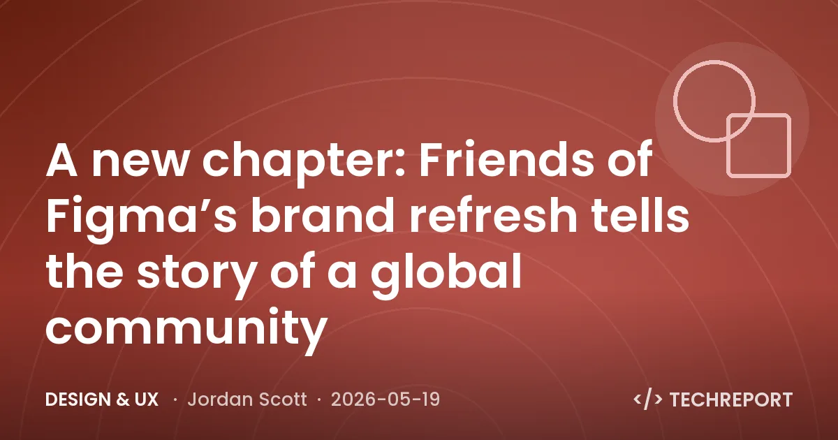 Design & UX — A new chapter: Friends of Figma’s brand refresh tells the story of a global community