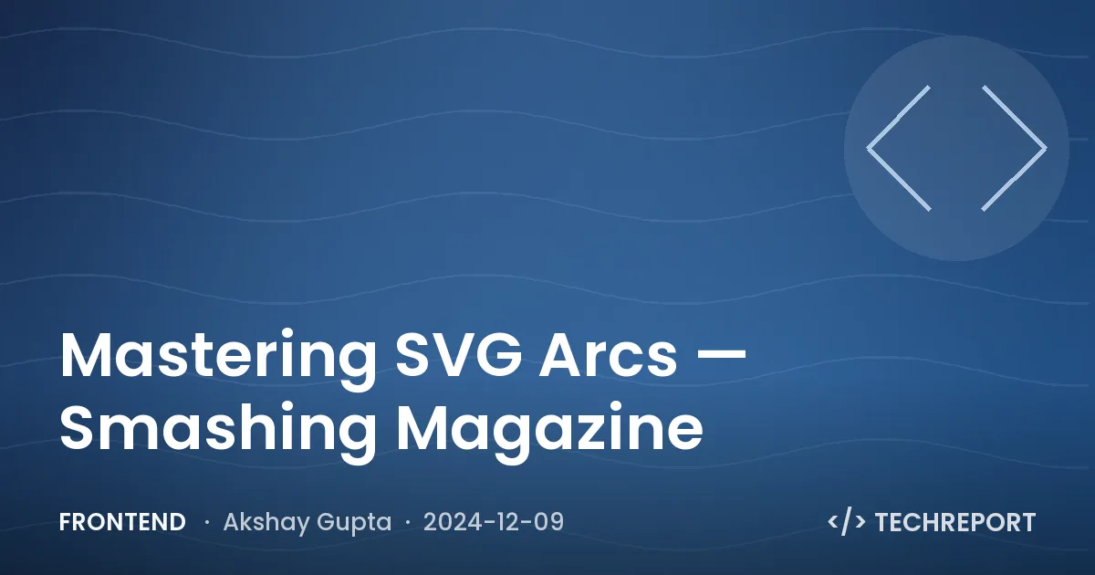 Mastering SVG Arcs — Smashing Magazine