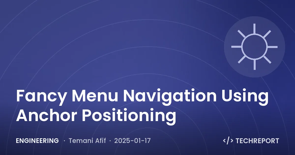 Fancy Menu Navigation Using Anchor Positioning