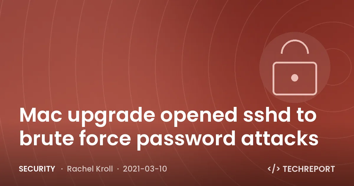 Mac upgrade opened sshd to brute force password attacks