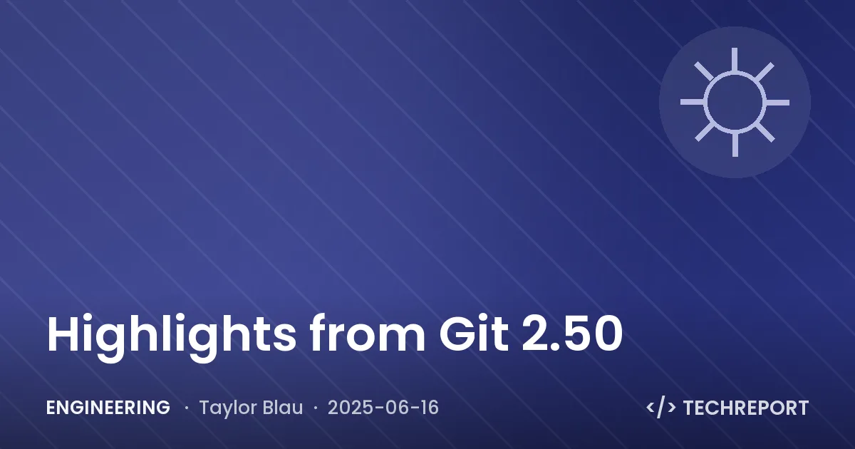 Highlights from Git 2.50