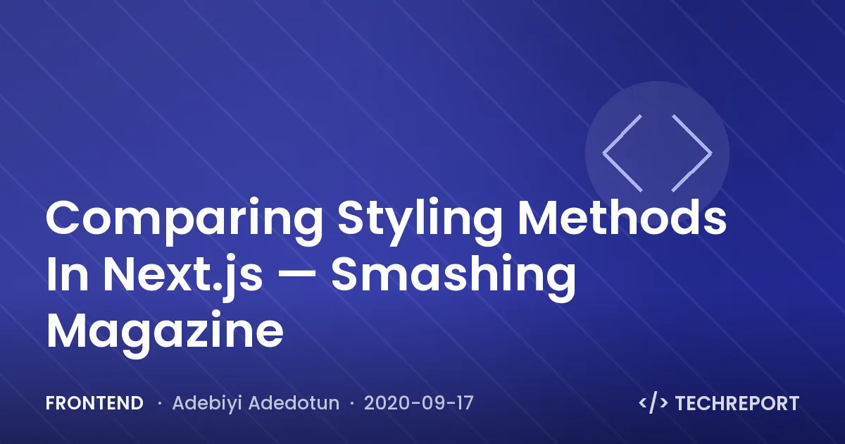 Frontend — Comparing Styling Methods In Next.js — Smashing Magazine