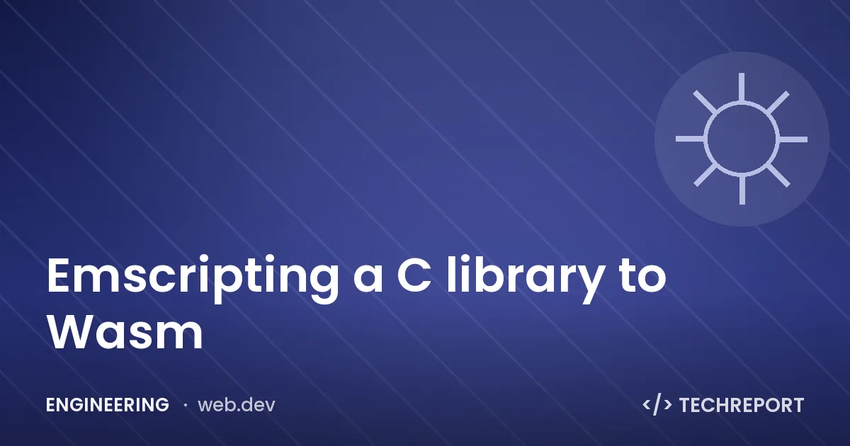Emscripting a C library to Wasm