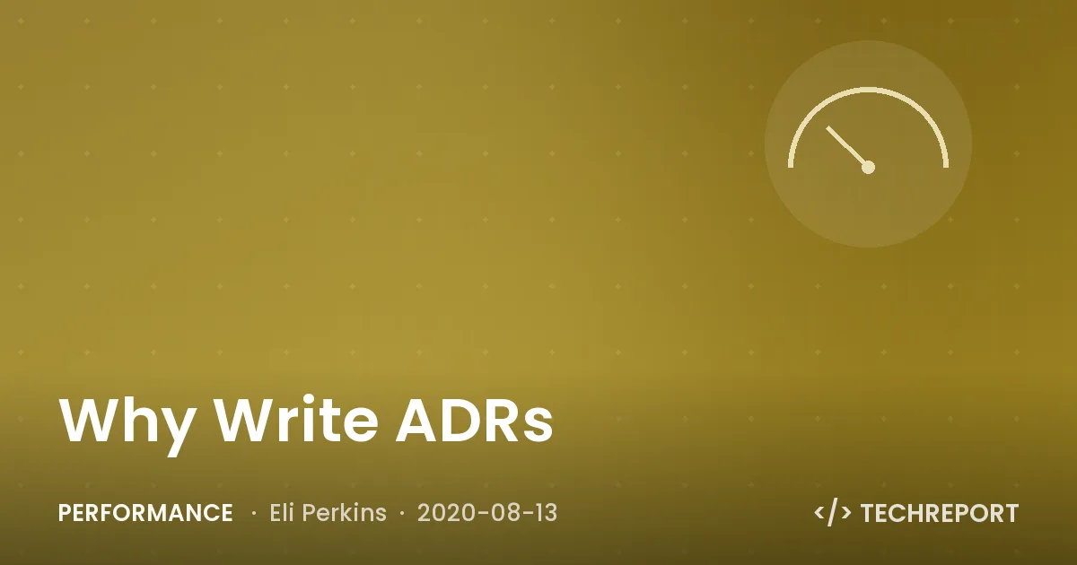 Performance — Why Write ADRs