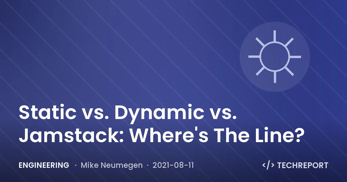 Static vs. Dynamic vs. Jamstack: Where's The Line?