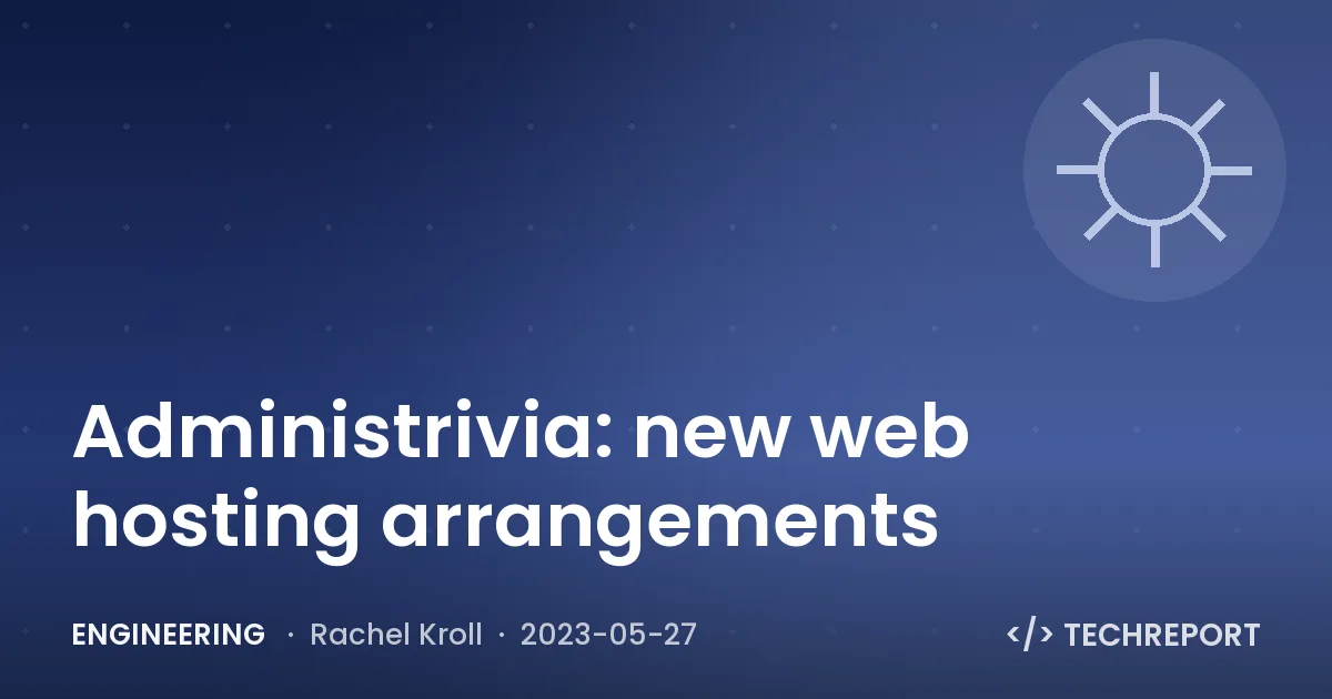 Engineering — Administrivia: new web hosting arrangements