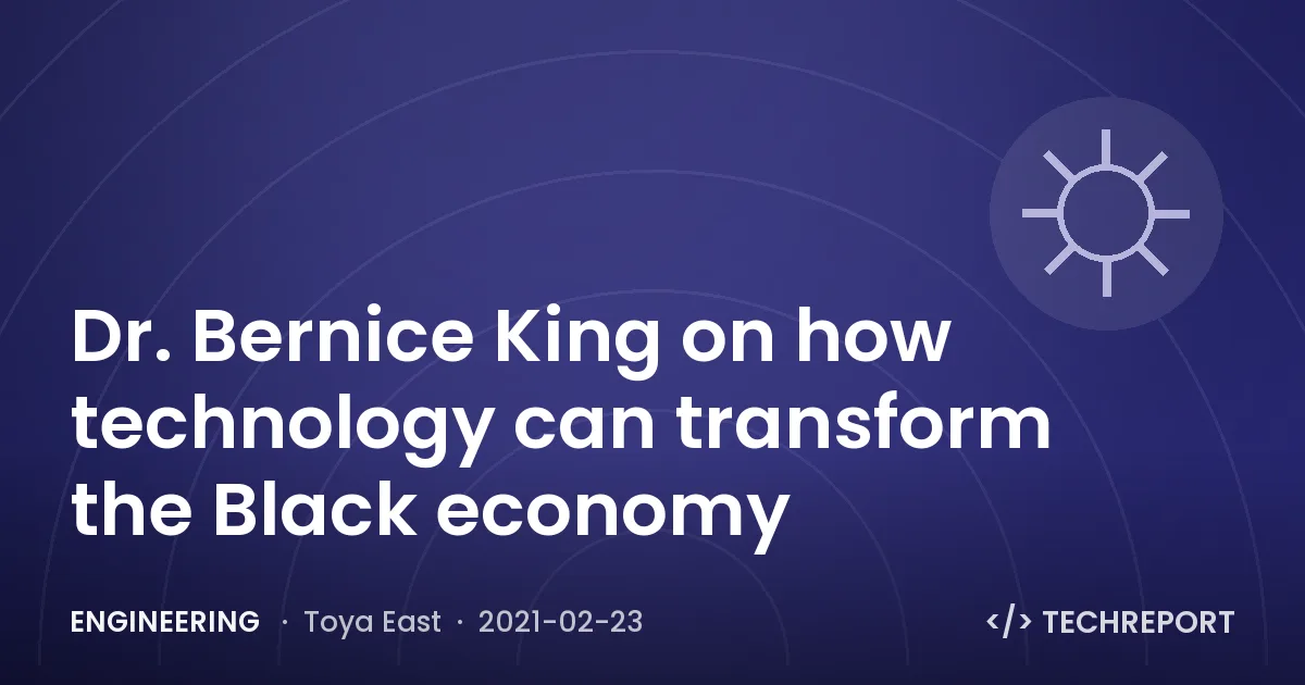 Dr. Bernice King on how technology can transform the Black economy