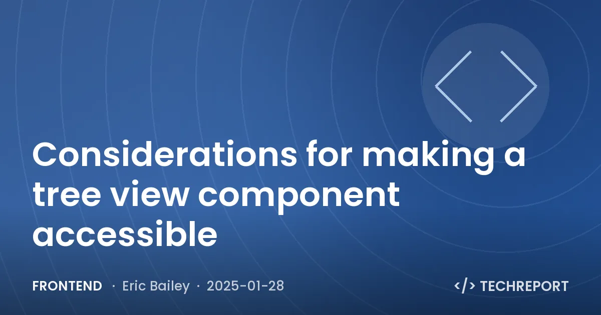 Frontend — Considerations for making a tree view component accessible