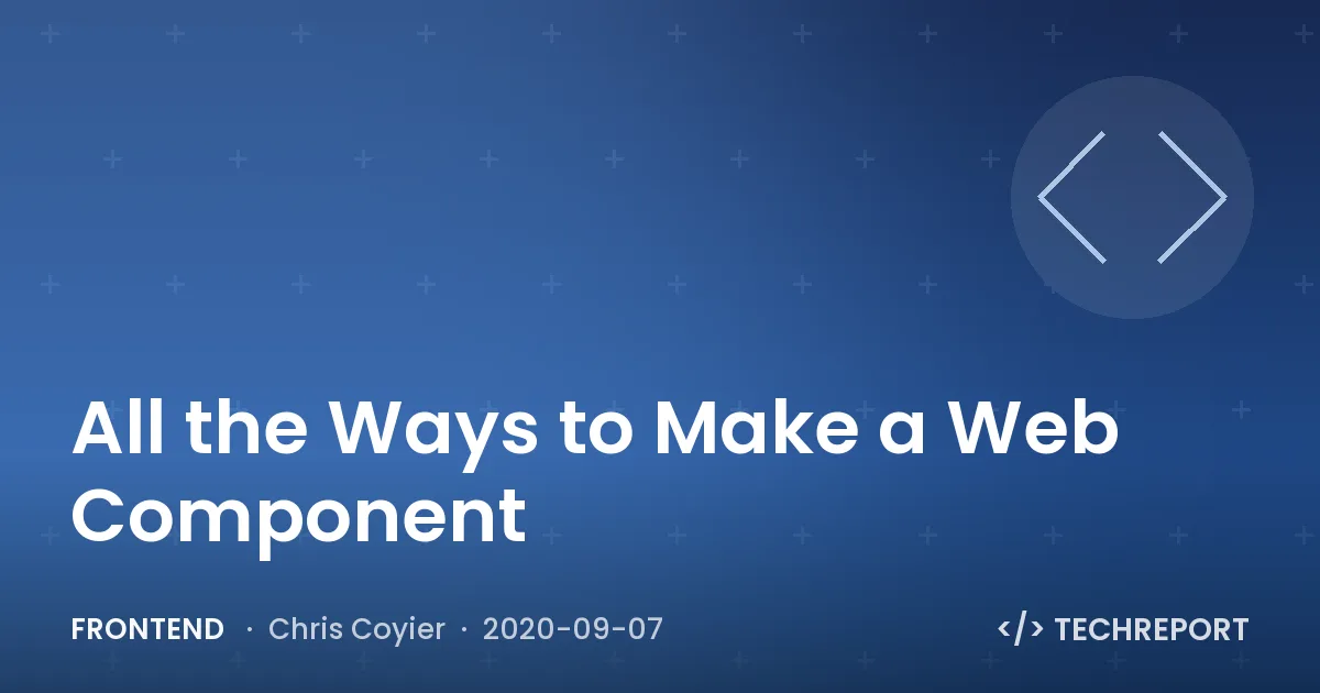 All the Ways to Make a Web Component
