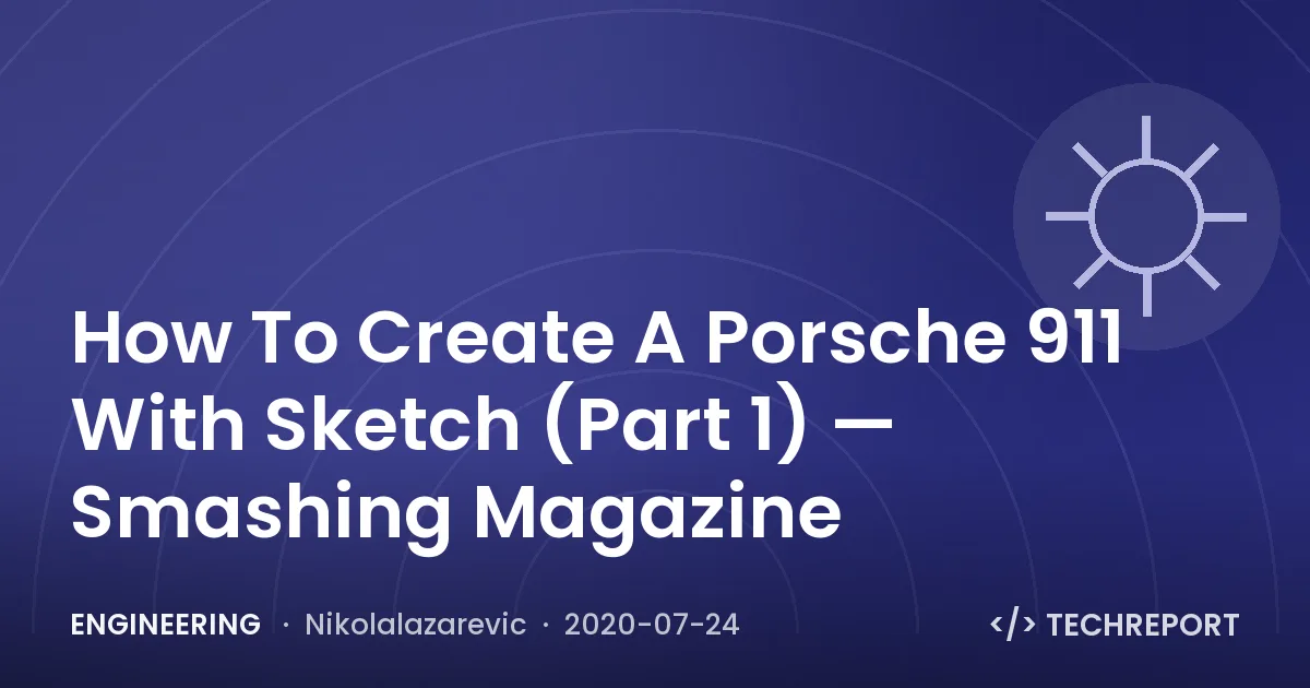 How To Create A Porsche 911 With Sketch (Part 1) — Smashing Magazine