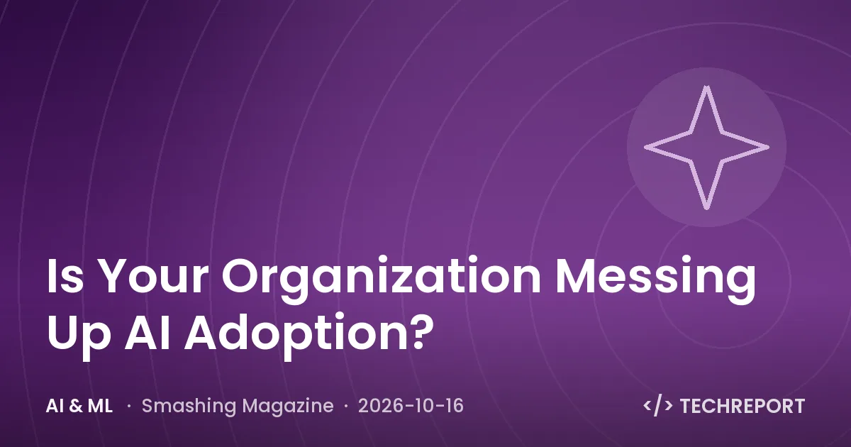 Is Your Organization Messing Up AI Adoption?