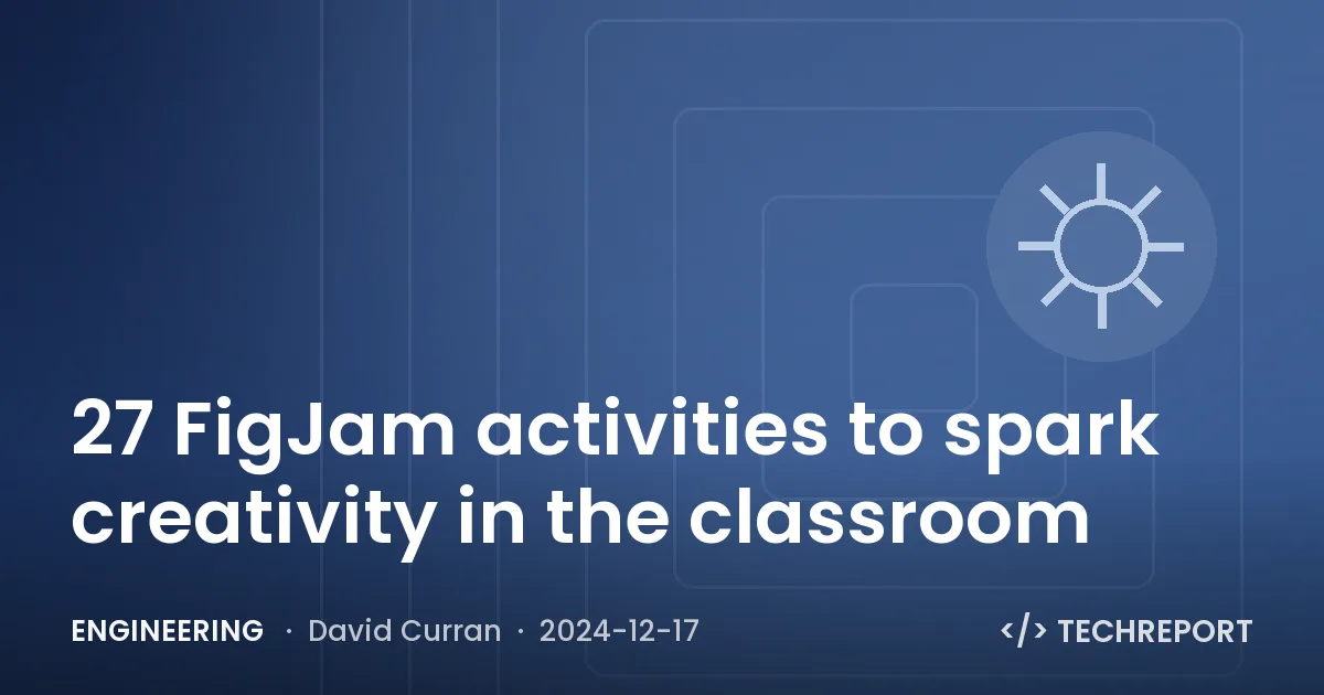 Engineering — 27 FigJam activities to spark creativity in the classroom