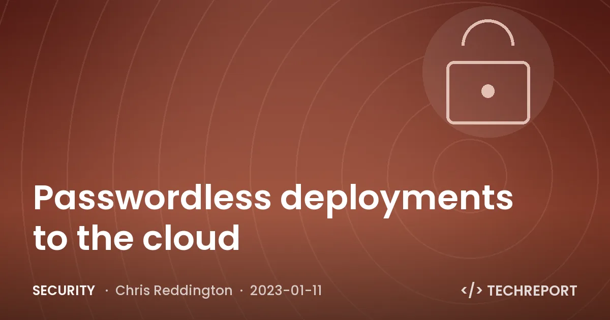 Passwordless deployments to the cloud