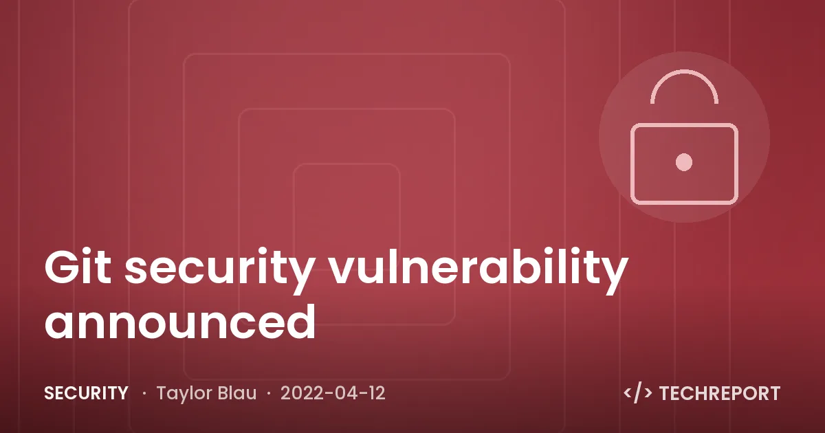 Git security vulnerability announced