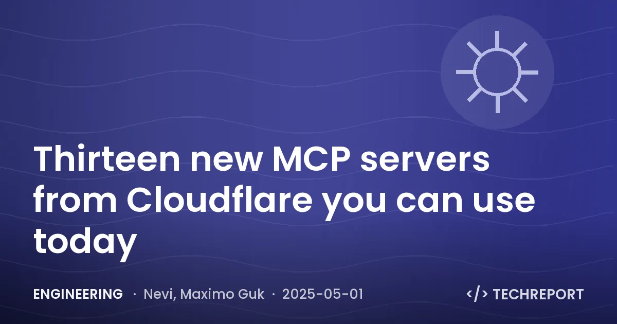 Thirteen new MCP servers from Cloudflare you can use today