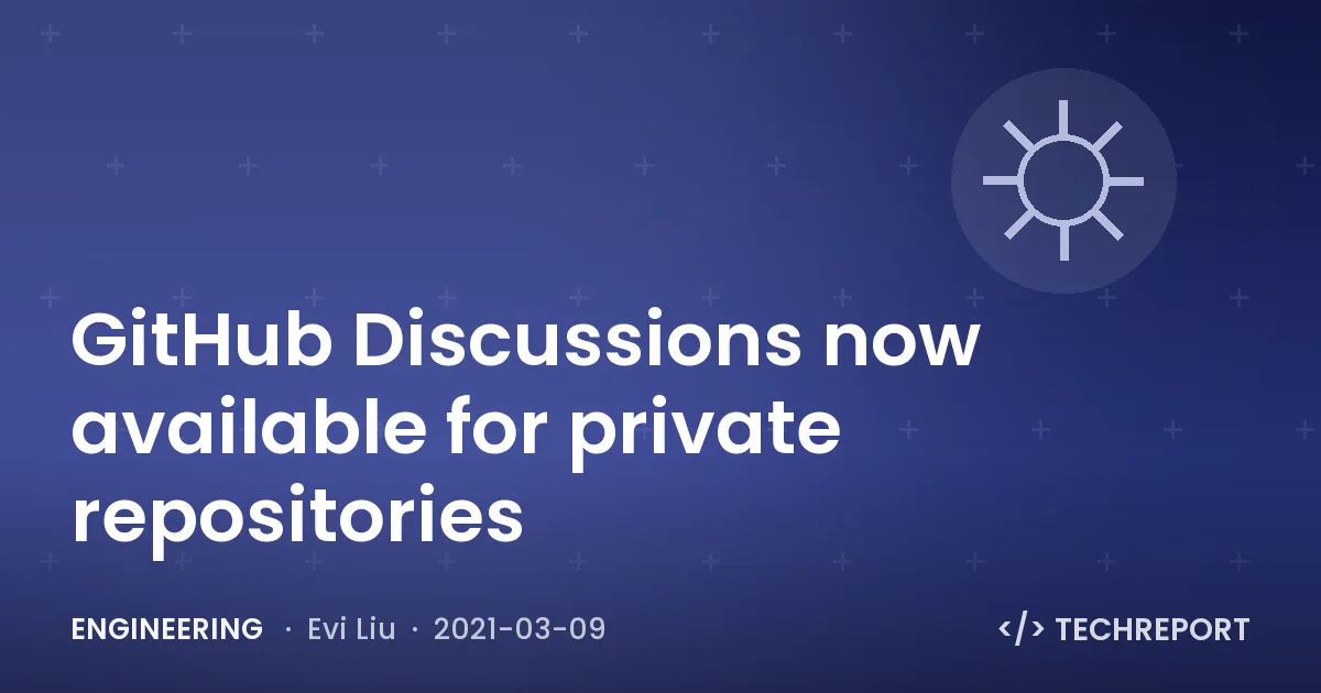 Engineering — GitHub Discussions now available for private repositories