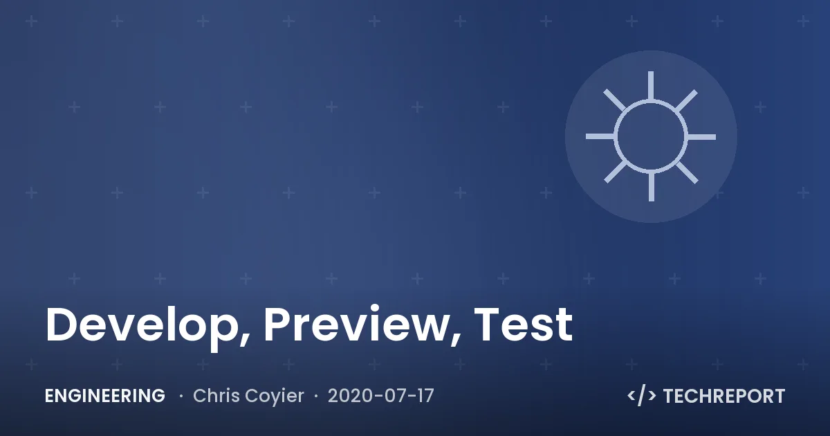 Develop, Preview, Test