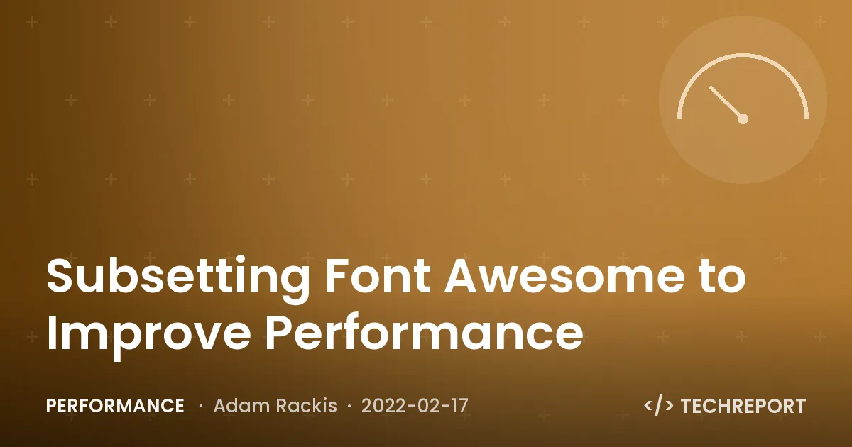 Subsetting Font Awesome to Improve Performance