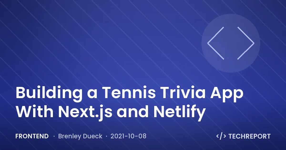 Building a Tennis Trivia App With Next.js and Netlify