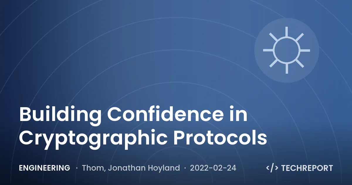 Engineering — Building Confidence in Cryptographic Protocols