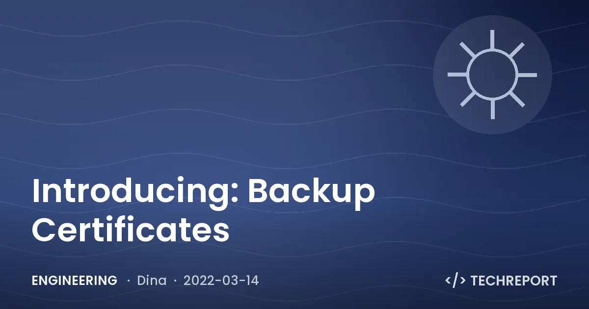 Introducing: Backup Certificates
