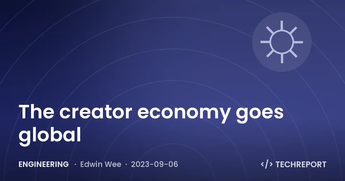 Engineering — The creator economy goes global