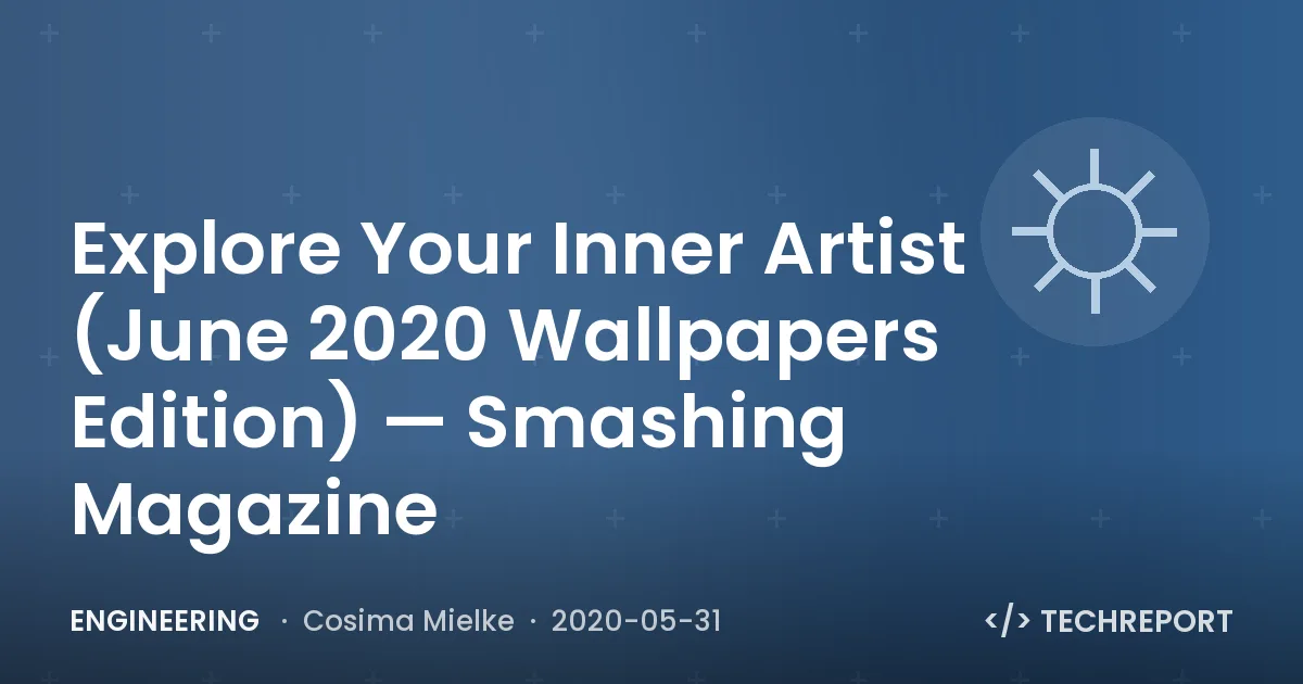 Explore Your Inner Artist (June 2020 Wallpapers Edition) — Smashing Magazine