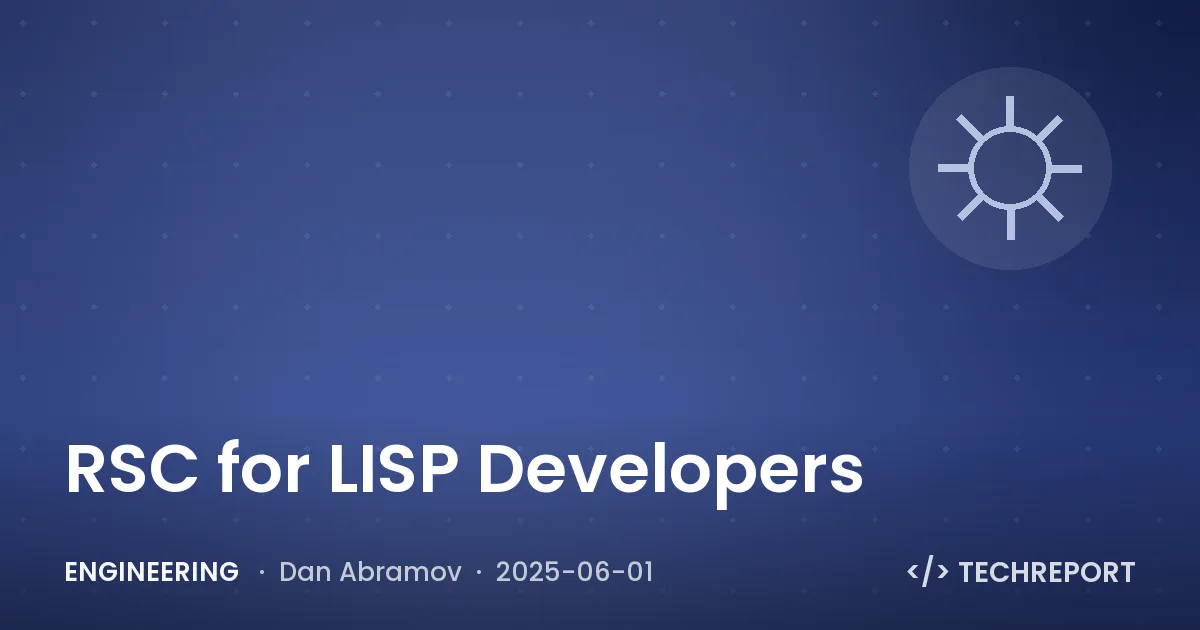 Engineering — RSC for LISP Developers