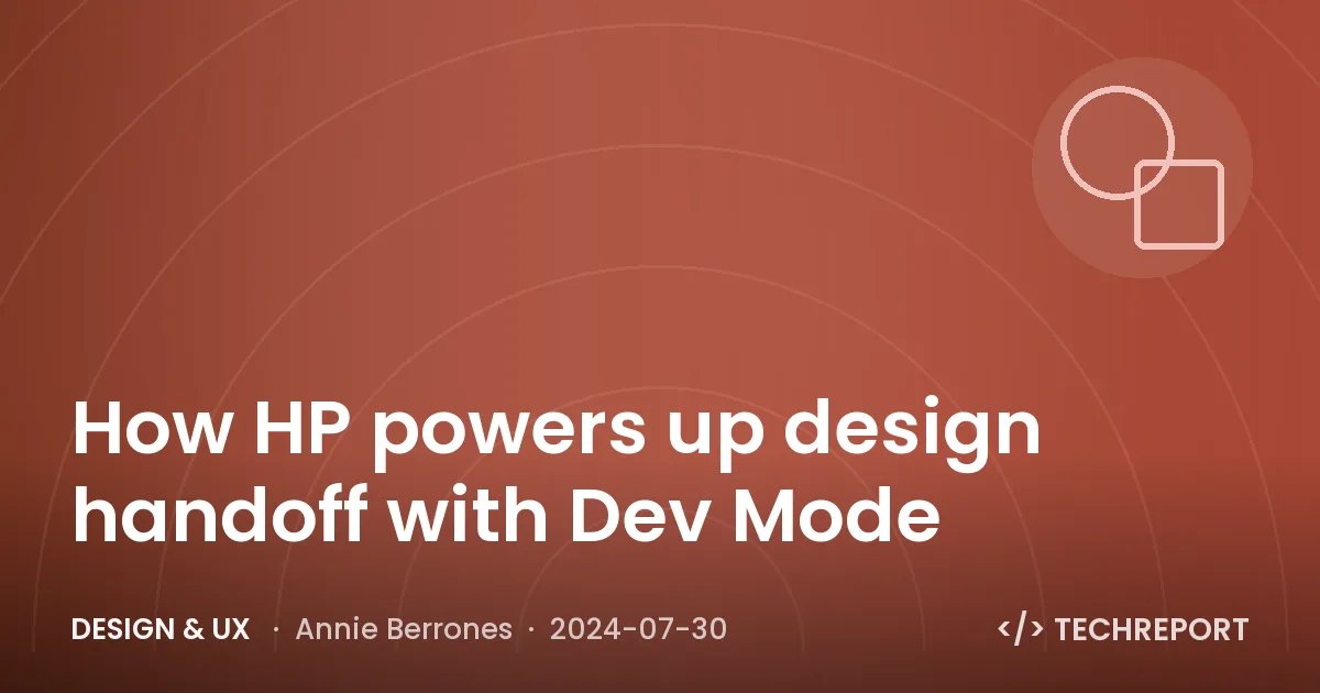 Design & UX — How HP powers up design handoff with Dev Mode