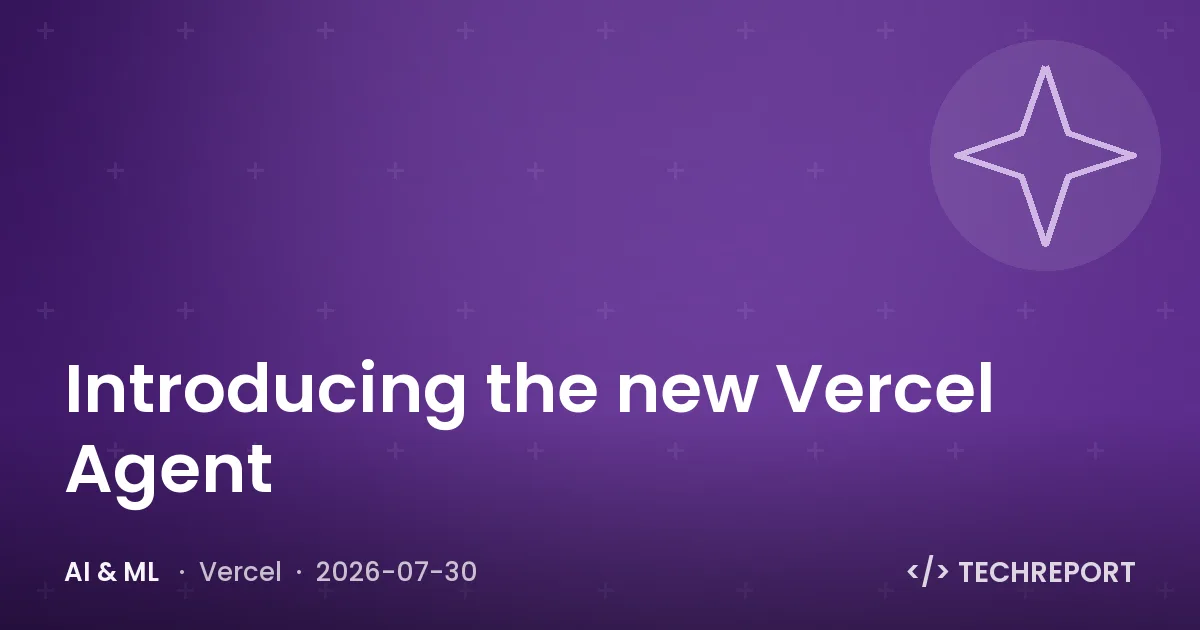 AI & ML — Introducing the new Vercel Agent