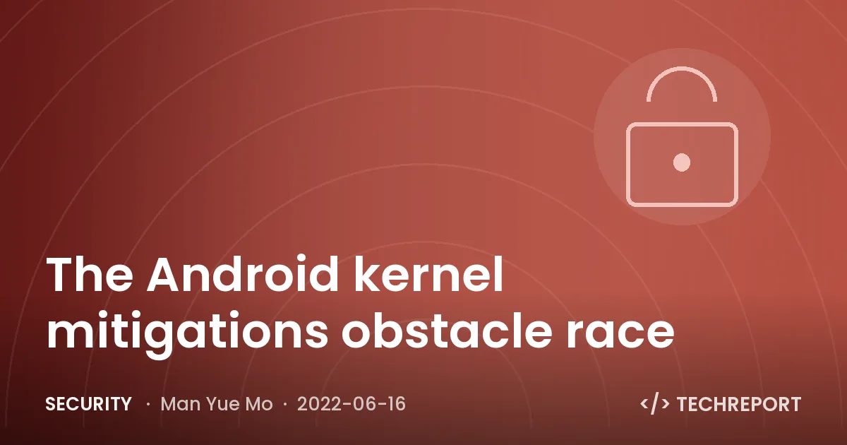 The Android kernel mitigations obstacle race
