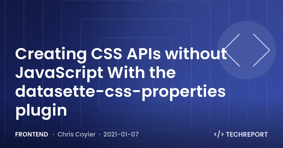 Frontend — Creating CSS APIs without JavaScript With the datasette-css-properties plugin