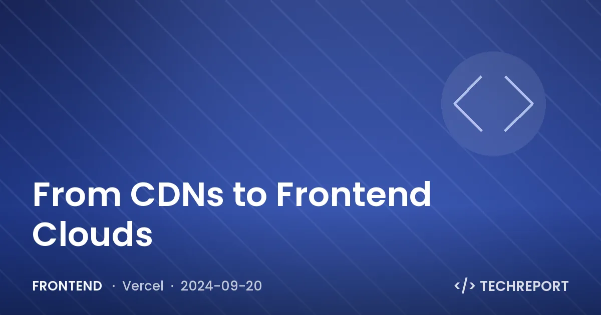From CDNs to Frontend Clouds