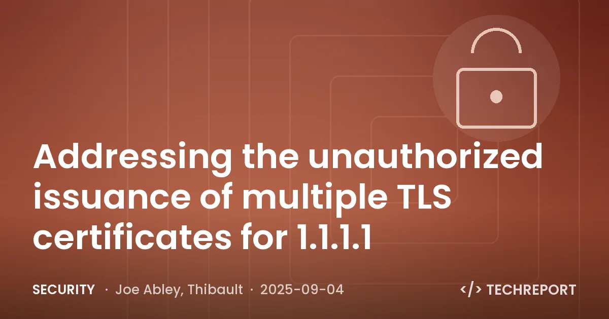 Addressing the unauthorized issuance of multiple TLS certificates for 1.1.1.1