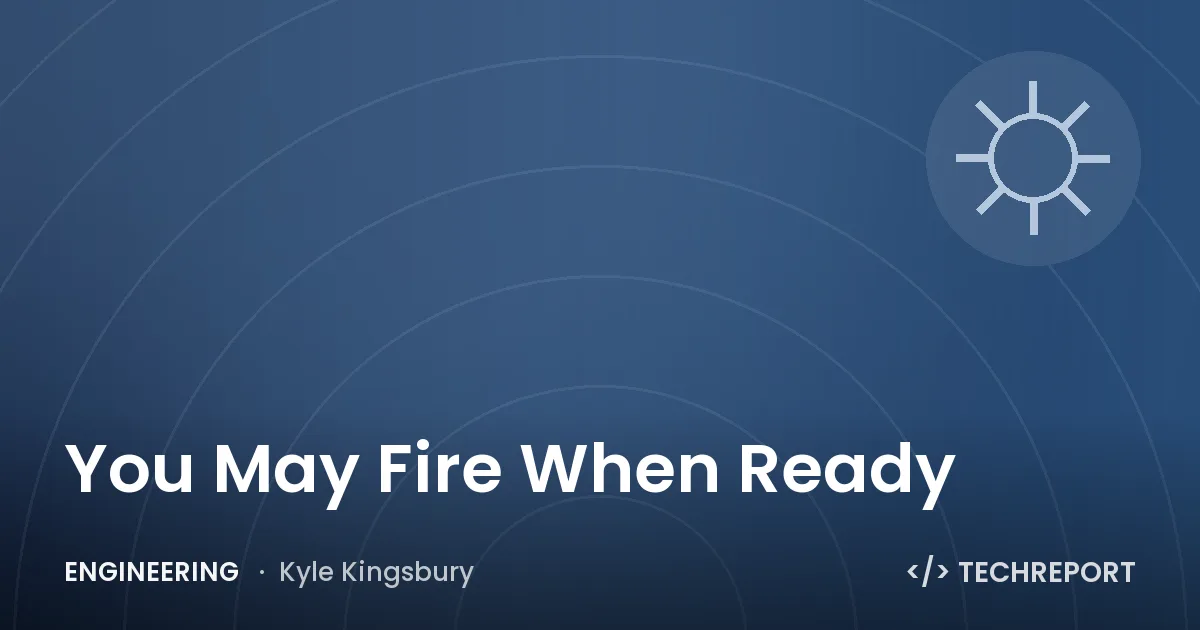 You May Fire When Ready