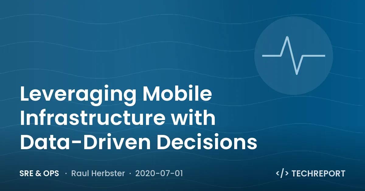 Leveraging Mobile Infrastructure with Data-Driven Decisions