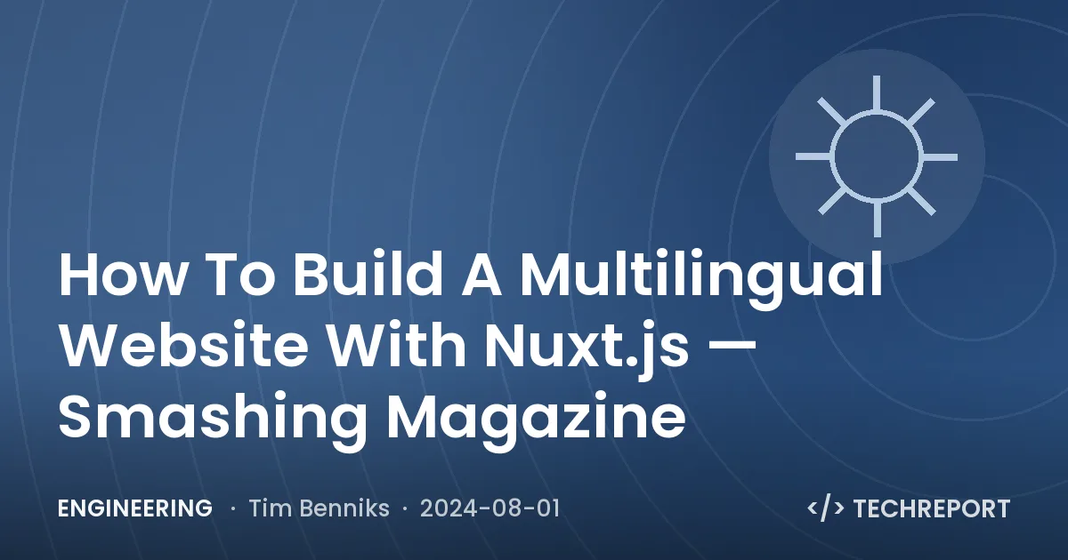 Engineering — How To Build A Multilingual Website With Nuxt.js — Smashing Magazine