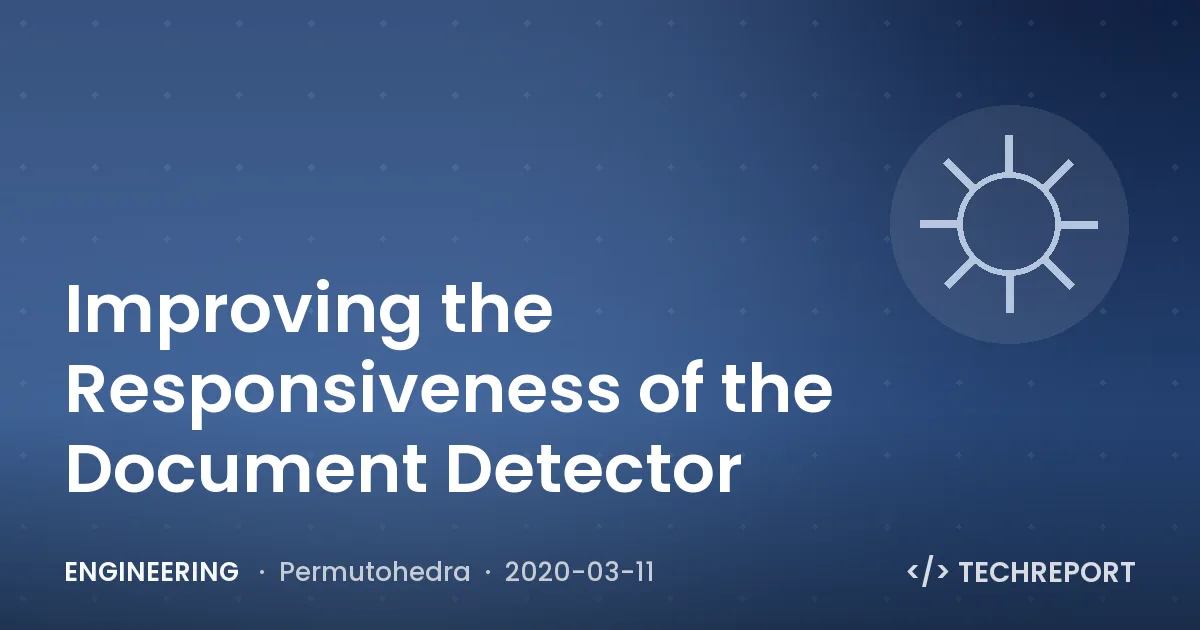 Improving the Responsiveness of the Document Detector