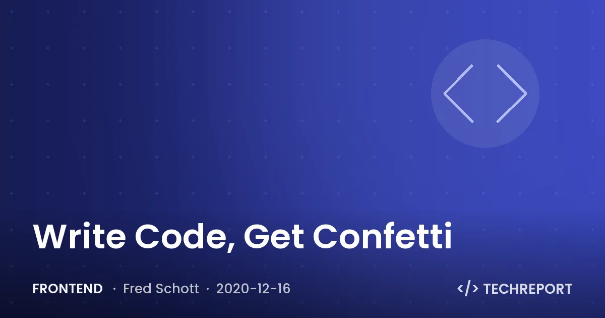Write Code, Get Confetti