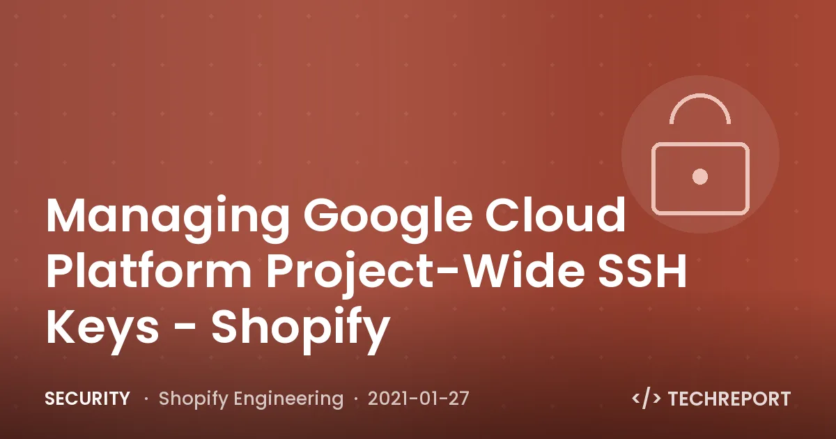 Managing Google Cloud Platform Project-Wide SSH Keys - Shopify