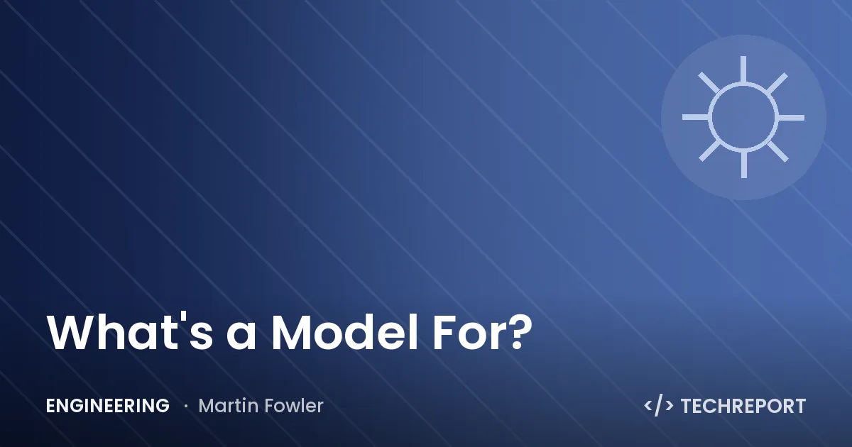 Engineering — What's a Model For?