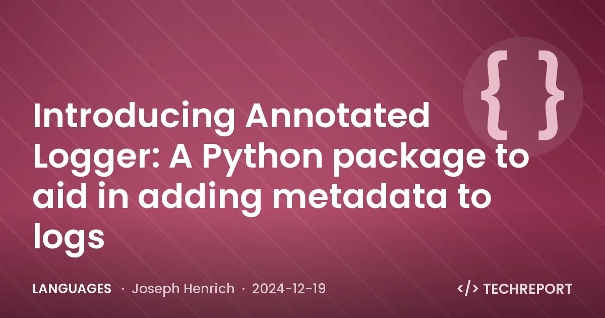Languages — Introducing Annotated Logger: A Python package to aid in adding metadata to logs