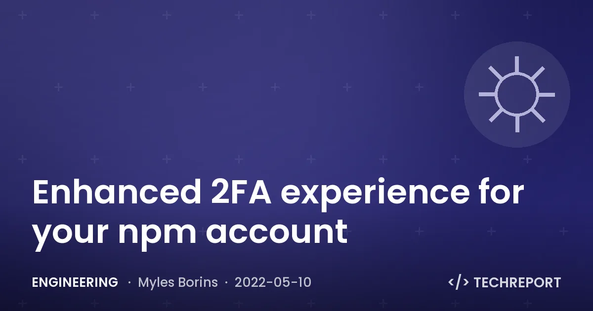 Enhanced 2FA experience for your npm account