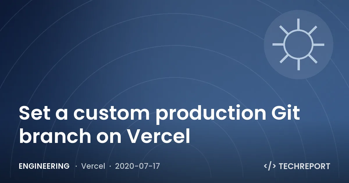 Set a custom production Git branch on Vercel