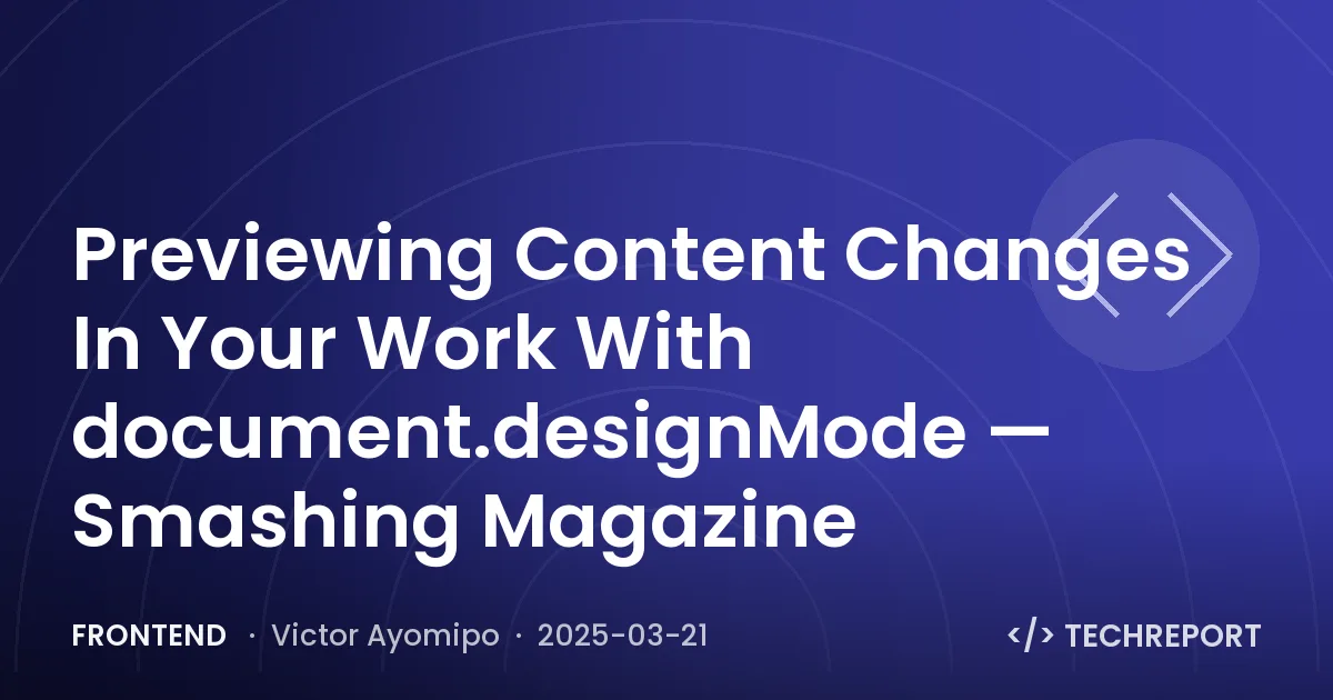 Previewing Content Changes In Your Work With document.designMode — Smashing Magazine