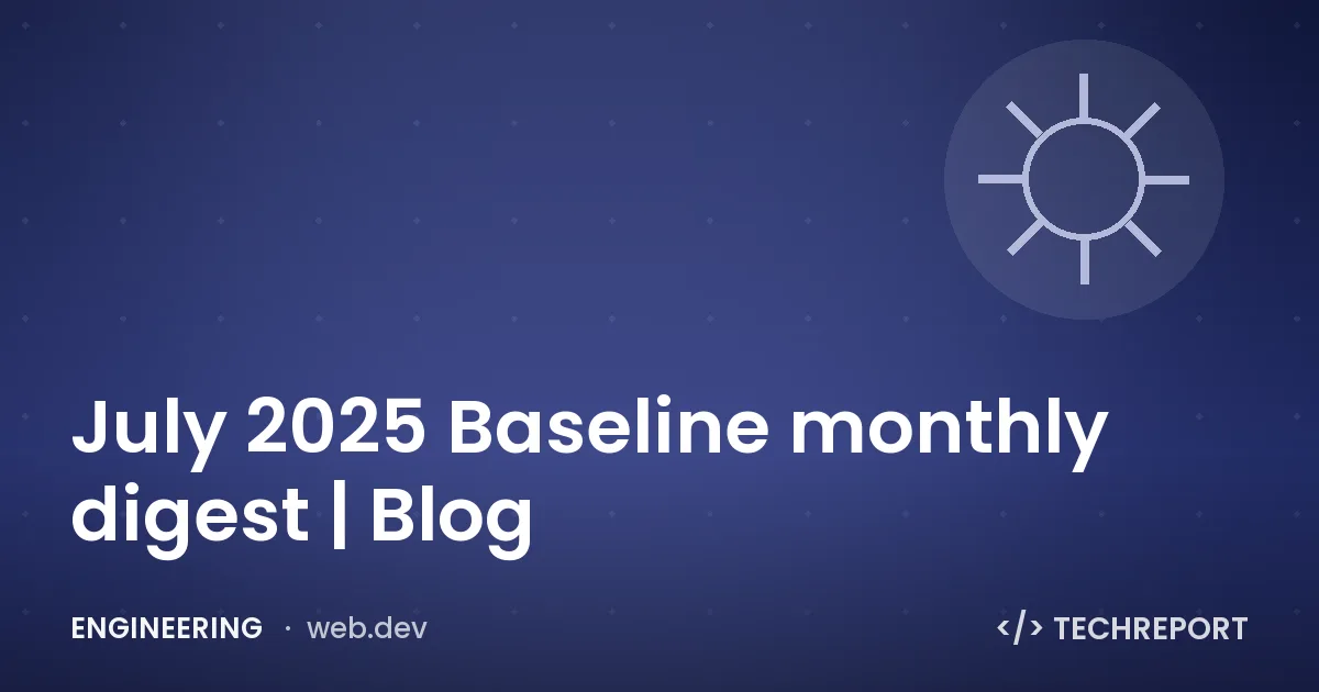 July 2025 Baseline monthly digest | Blog