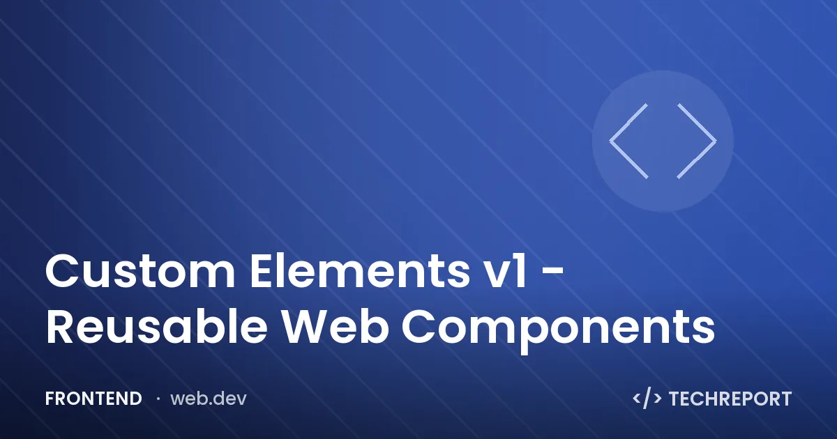 Frontend — Custom Elements v1 - Reusable Web Components