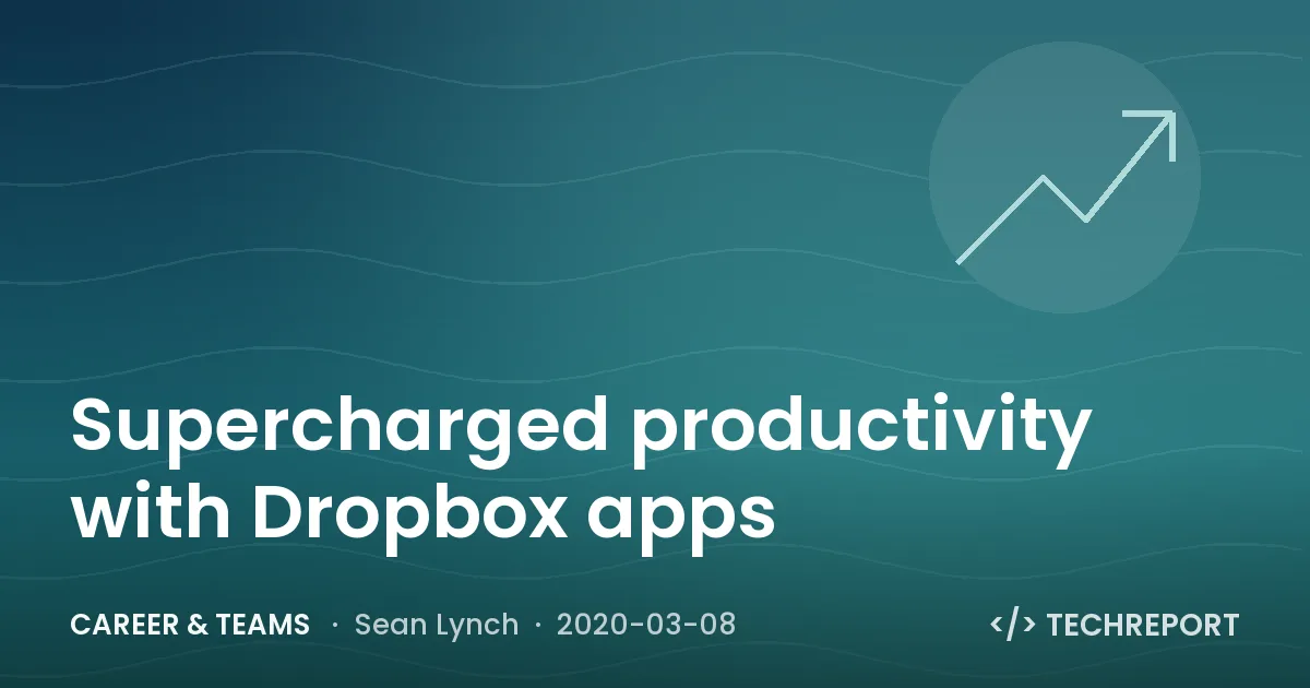 Career & Teams — Supercharged productivity with Dropbox apps