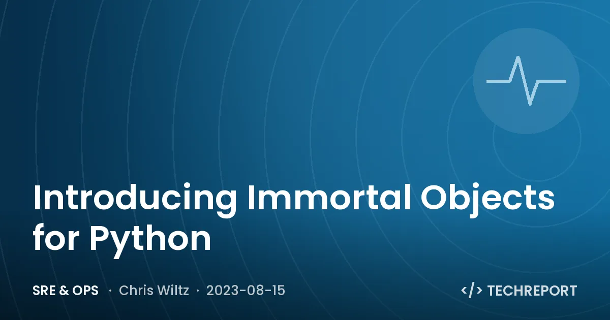 Introducing Immortal Objects for Python