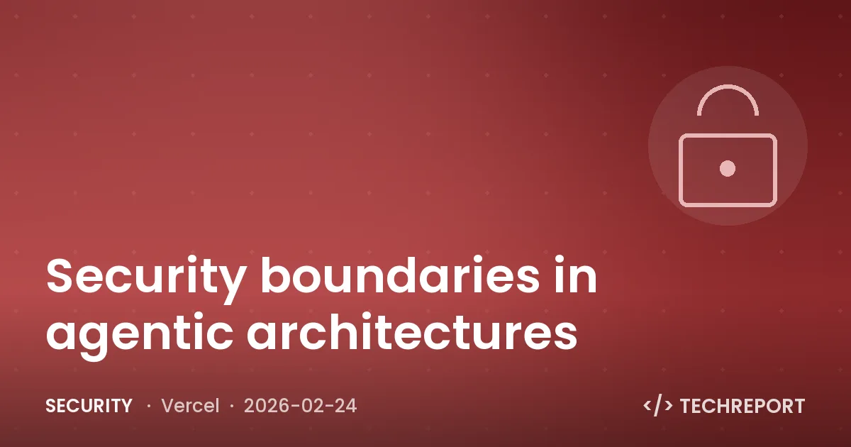 Security — Security boundaries in agentic architectures